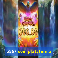 5567 com plataforma