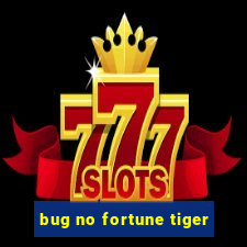 bug no fortune tiger