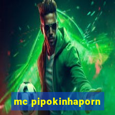 mc pipokinhaporn