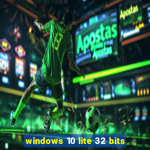 windows 10 lite 32 bits