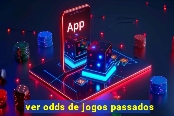 ver odds de jogos passados