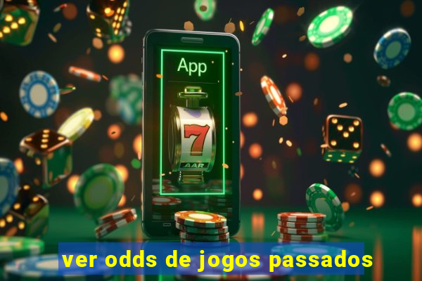 ver odds de jogos passados