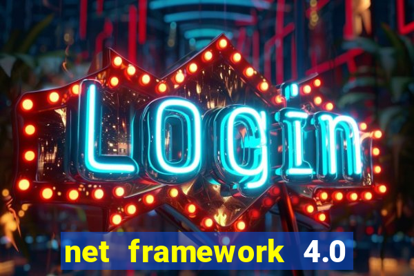 net framework 4.0 v 30319