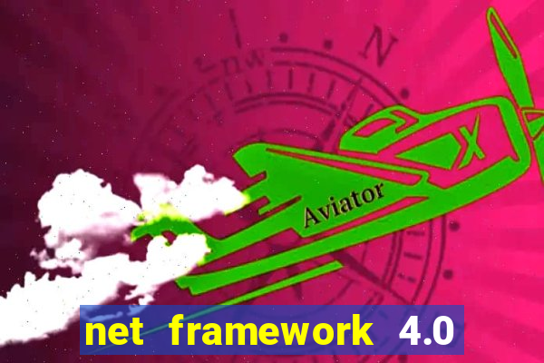 net framework 4.0 v 30319