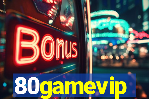 80gamevip