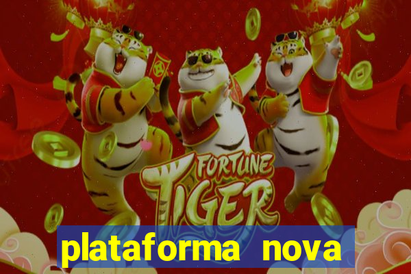 plataforma nova para jogar fortune tiger