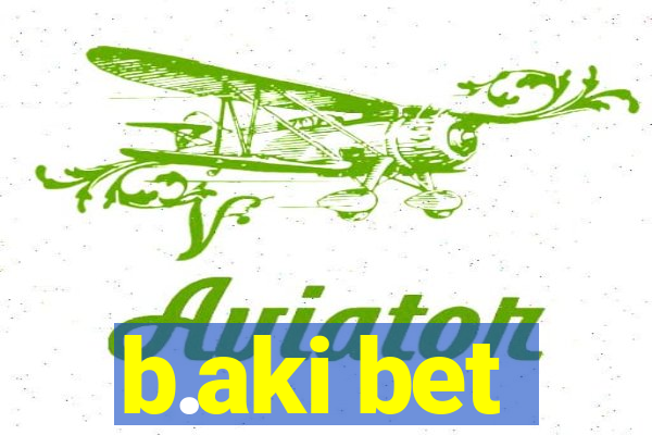 b.aki bet