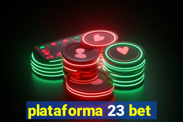 plataforma 23 bet