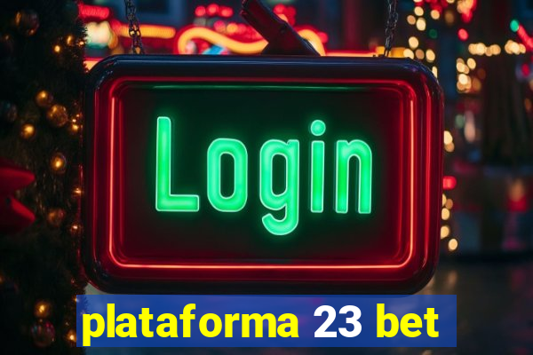 plataforma 23 bet