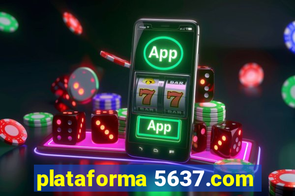 plataforma 5637.com