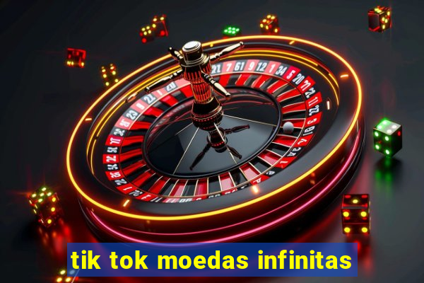 tik tok moedas infinitas