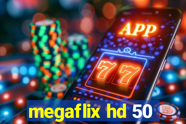 megaflix hd 50