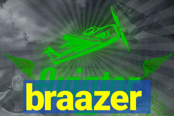 braazer