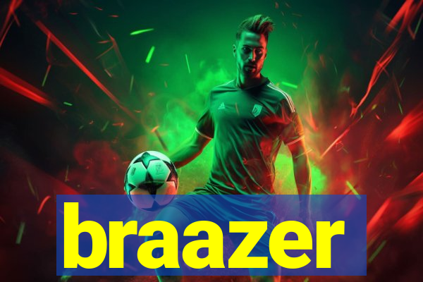 braazer