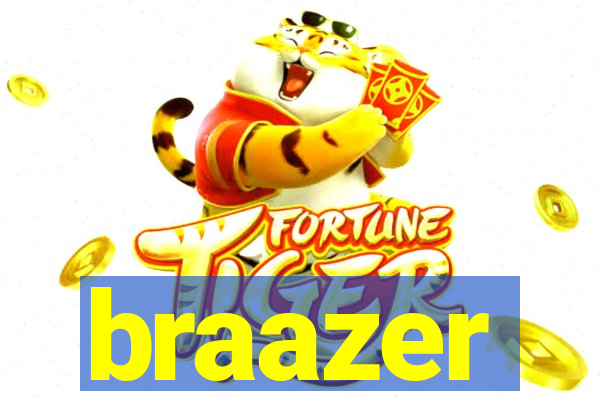 braazer