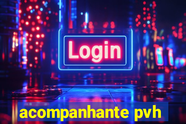 acompanhante pvh