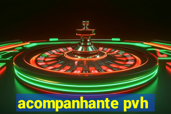 acompanhante pvh