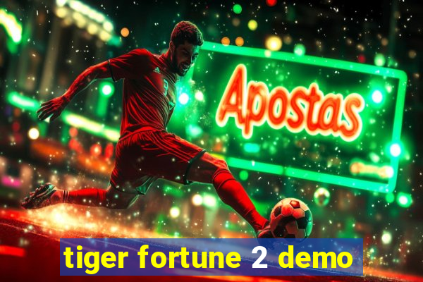 tiger fortune 2 demo