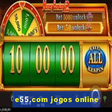 e55.com jogos online