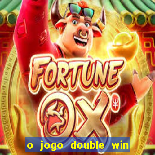 o jogo double win paga mesmo