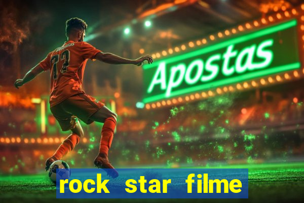 rock star filme completo dublado online