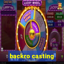 backro casting