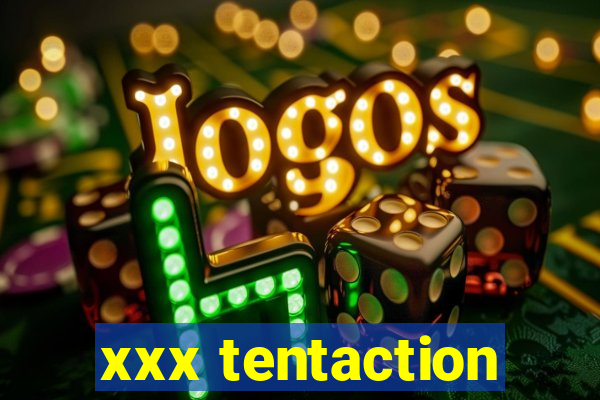 xxx tentaction