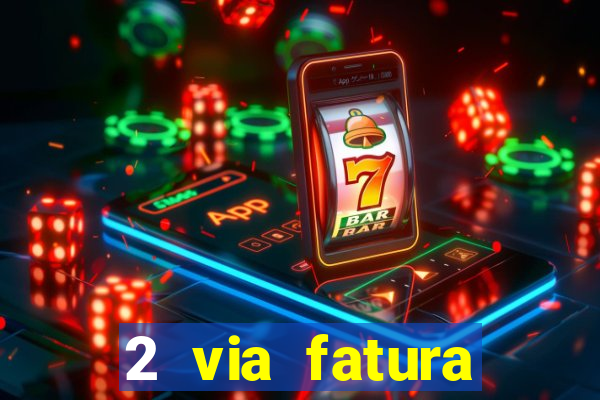 2 via fatura bradescard visa