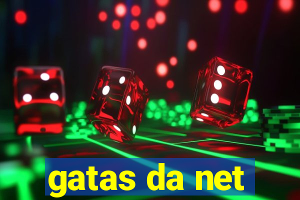 gatas da net