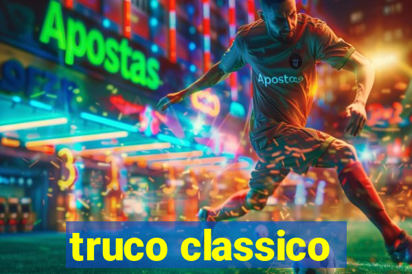 truco classico