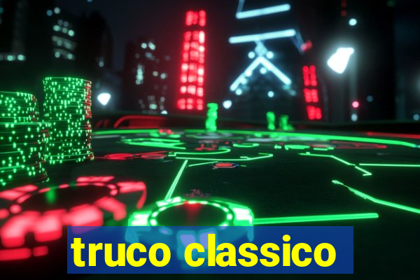 truco classico