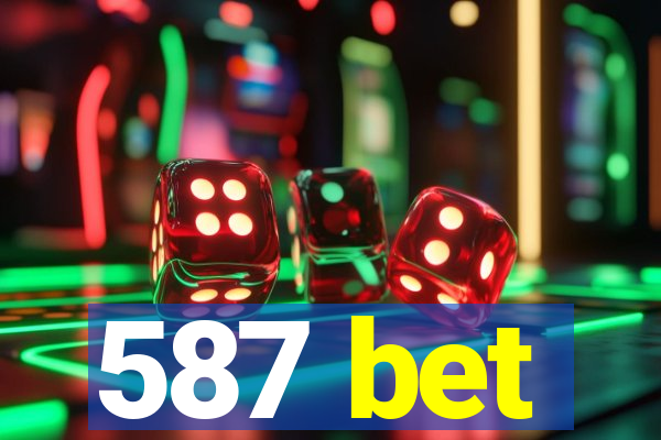 587 bet