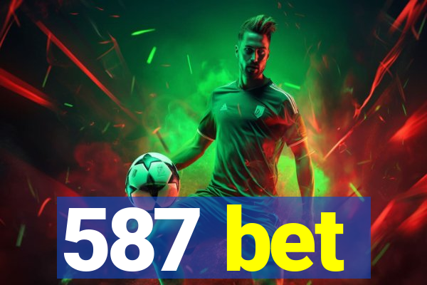 587 bet