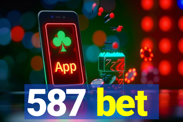 587 bet