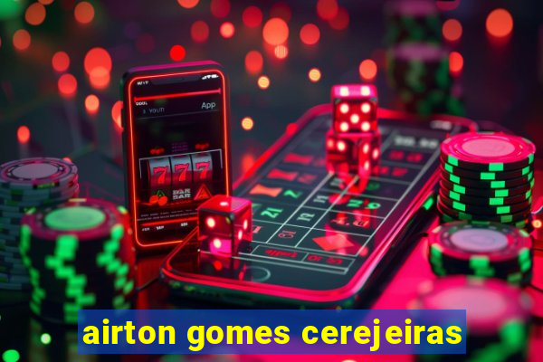 airton gomes cerejeiras