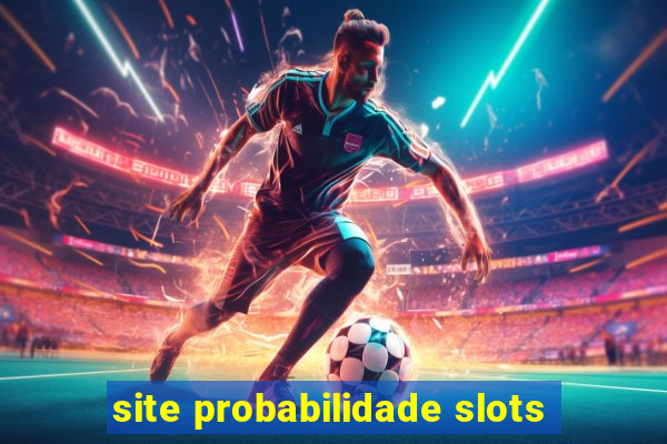 site probabilidade slots