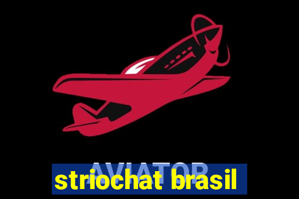 striochat brasil