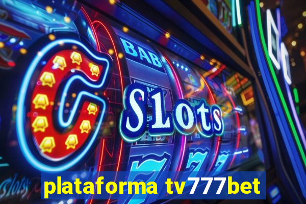 plataforma tv777bet