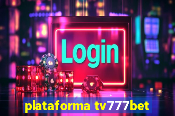 plataforma tv777bet