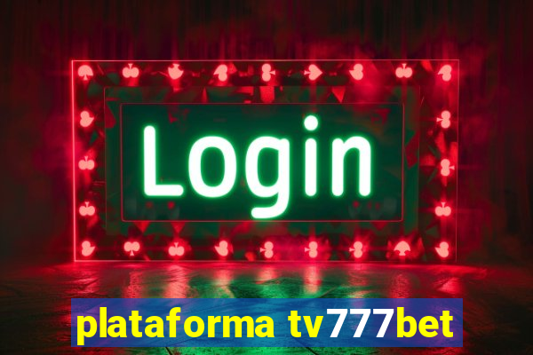 plataforma tv777bet