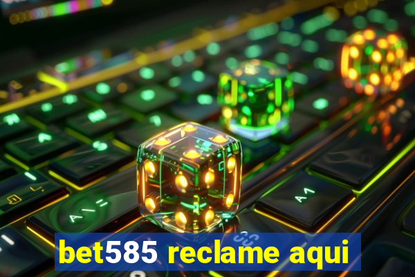 bet585 reclame aqui