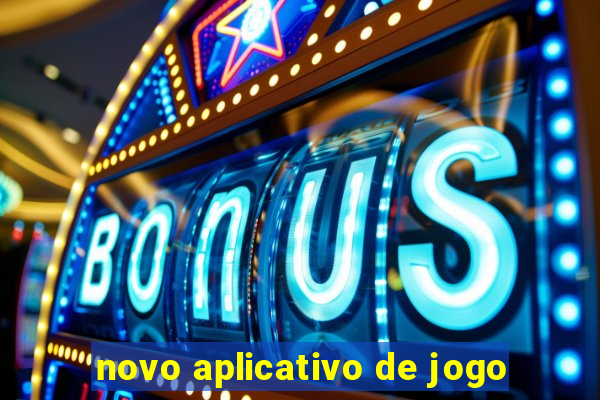 novo aplicativo de jogo