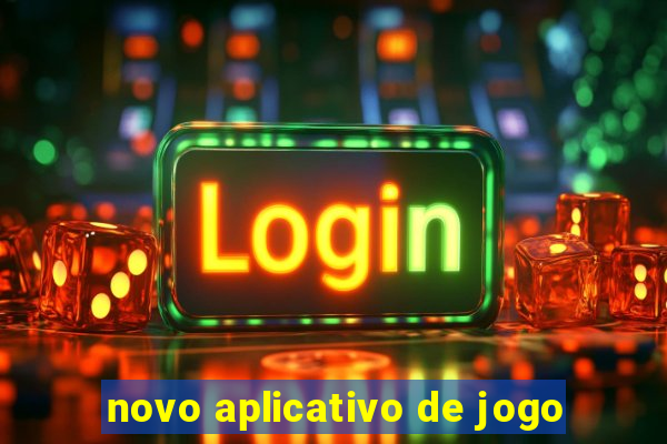 novo aplicativo de jogo