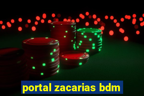 portal zacarias bdm