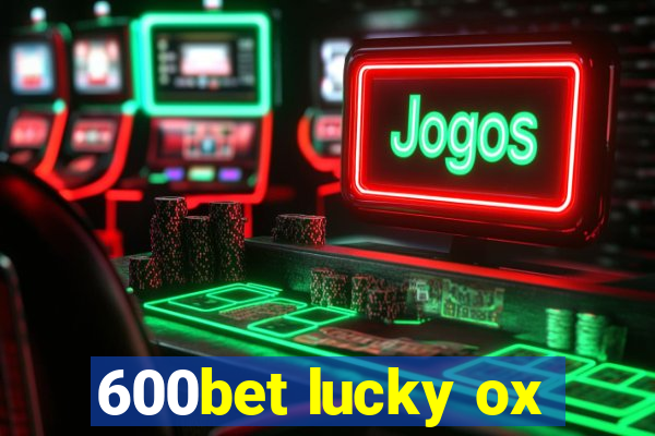 600bet lucky ox