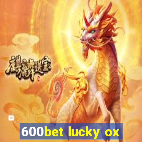 600bet lucky ox