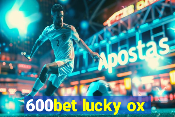 600bet lucky ox