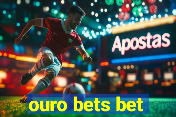 ouro bets bet