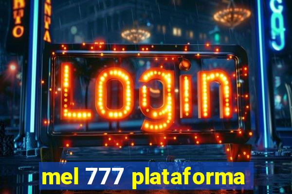 mel 777 plataforma