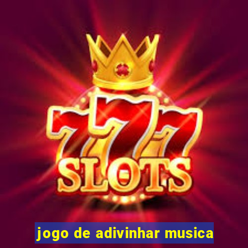 jogo de adivinhar musica